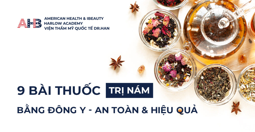 Top 9 bài thuốc trị nám bằng đông y hiệu quả nhất hiện nay